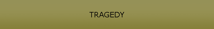 TRAGEDY