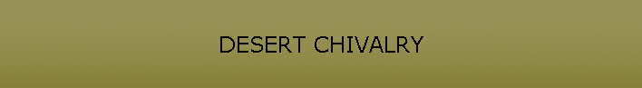 DESERT CHIVALRY