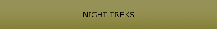 NIGHT TREKS