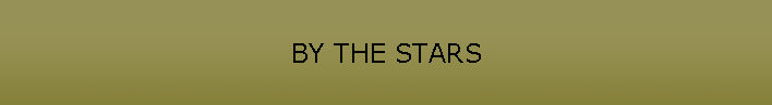 BY THE STARS
